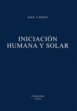 Iniciación Humana y Solar